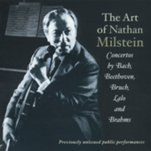 NATHAN MILSTEIN - ART OF NATHAN MILSTEIN - NEW CD