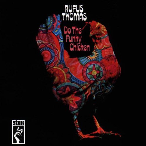 Rufus Thomas Do The Funky Chicken
