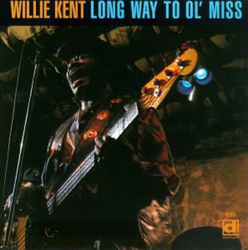 WILLIE KENT - LONG WAY TO OL' MISS NEW CD