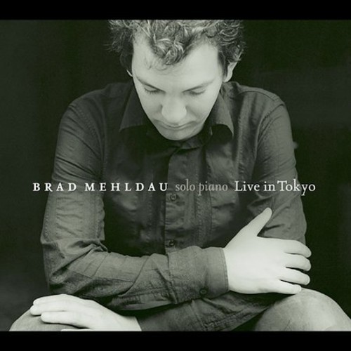 BRAD MEHLDAU - LIVE IN TOKYO NEW CD BRAD MEHLDAU - LIVE IN TOKYO NEW CD