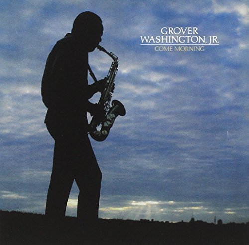 GROVER WASHINGTON JR - COME MORNING (IMPORT) NEW CD