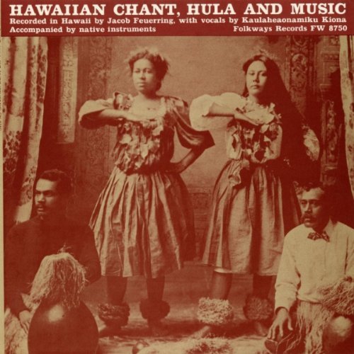 KAULAHEAONAMIKU KIONA - HAWAIIAN CHANT HULA AND MUSIC NEW CD