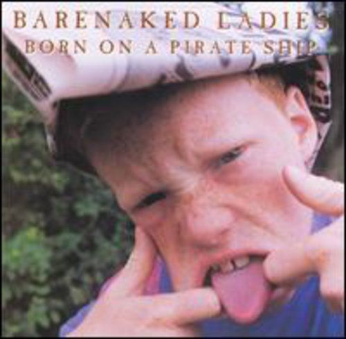 BARENAKED LADIES - BORN ON A PIRATE SHIP (MOD) NEW CD
