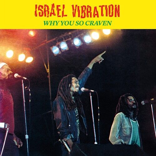 ISRAEL VIBRATION - WHY YOU SO CRAVEN NEW CD
