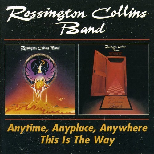 ROSSINGTON COLLINS BAND - ANYTIME, ANYPLACE, ANYWHERE/THIS IS THE (UK) NEW CD