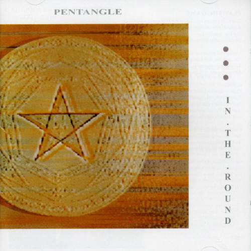 PENTANGLE - IN ROUND NEW CD PENTANGLE - IN ROUND NEW CD