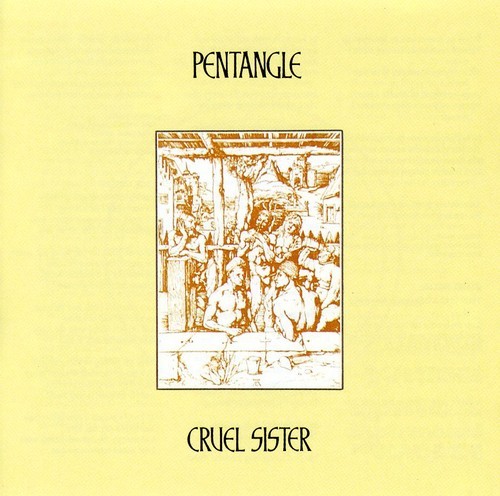 PENTANGLE - CRUEL SISTER (UK) NEW CD PENTANGLE - CRUEL SISTER (UK) NEW CD
