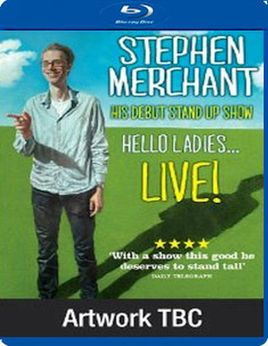 STEPHEN MERCHANT - HELLO LADIES - LIVE   [UK] NEW  BLURAY