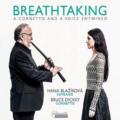 BASSANI / CARISSIMI / BLAZIKOVA / DICKEY - BREATHTAKING: CORNETTO & A VOICE ENTWINED NEW CD