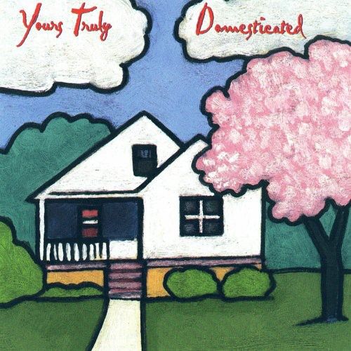 YOURS TRULY - DOMESTICATED NEW CD