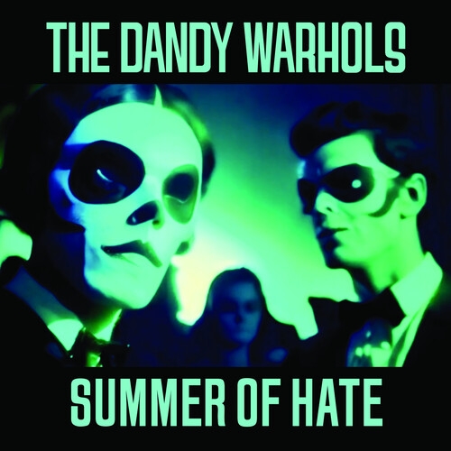 DANDY WARHOLS - SUMMER OF HATE / LOVE SONG - GLOW IN THE DARK NEW VINYL