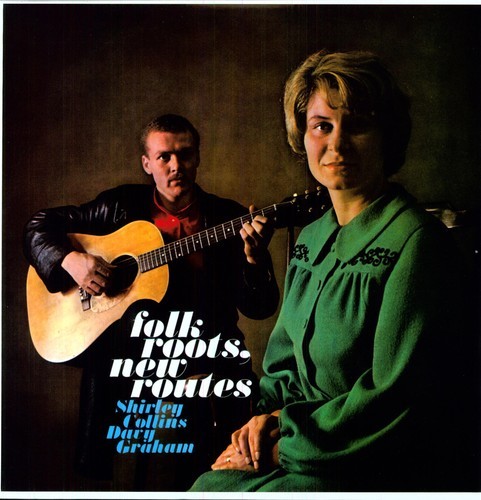 SHIRLEY COLLINS DAVY DAVY GRAHAM - FOLK ROOTS NEW ROUTES (180GM) NEW VINYL