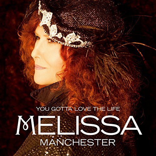 MELISSA MANCHESTER - YOU GOTTA LOVE THE LIFE NEW CD