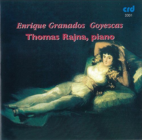 GRANADOS / THOMAS RAJNA - GOYESCAS NEW CD