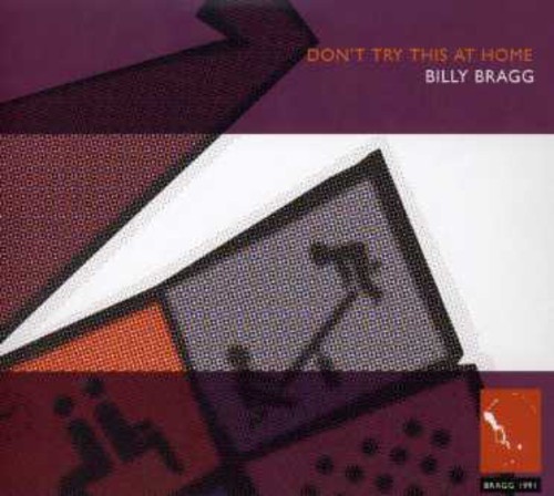 BILLY BRAGG - DON'T TRY THIS AT HOME NEW CD BILLY BRAGG - DON'T TRY THIS AT HOME NEW CD