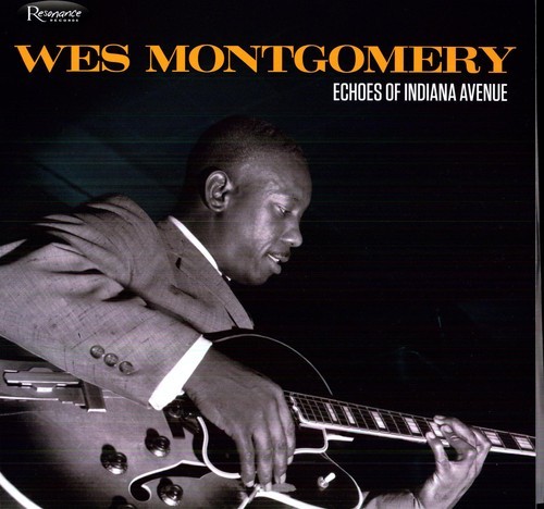 WES MONTGOMERY - ECHOES OF INDIANA AVENUE (DIGIPAK) NEW CD WES MONTGOMERY - ECHOES OF INDIANA AVENUE (DIGIPAK) NEW CD