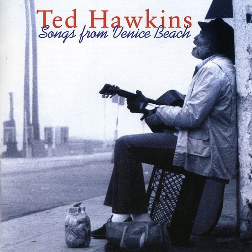 TED HAWKINS - SONGS FROM VENICE BEACH NEW CD
