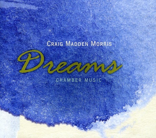 MORRIS / KWAK / LAUREL / CHEN / LOCKER - DREAMS: CHAMBER MUSIC NEW CD