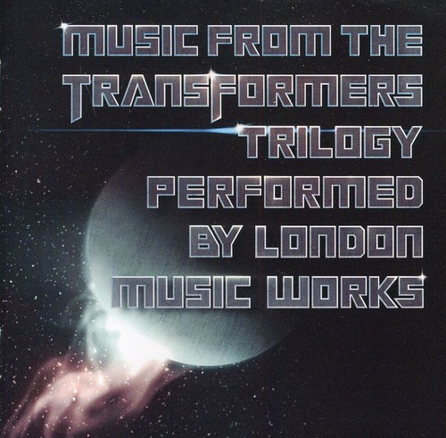 LONDON MUSIC WORKS - MUSIC FROM THE TRANSFORMERS TRILOGY SOUNDTRACK NEW CD