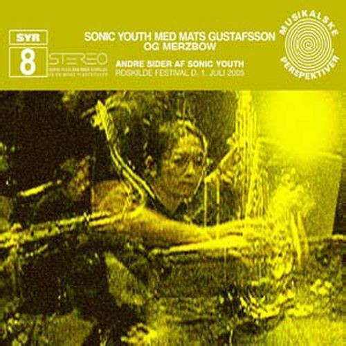 SONIC YOUTH / MATS GUSTAFSSON / MERZBOW - ANDRE SIDER AF SONIC YOUTH NEW CD