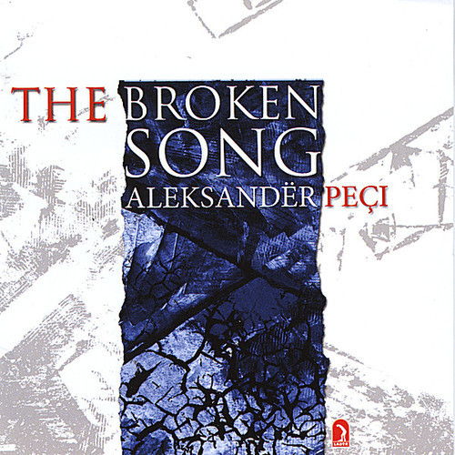 ALEKSANDER PECI - BROKEN SONG NEW CD ALEKSANDER PECI - BROKEN SONG NEW CD