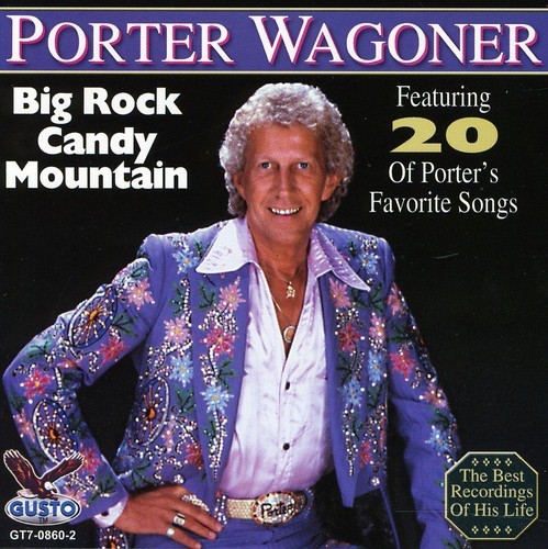 PORTER WAGONER - BIG ROCK CANDY MOUNTAIN NEW CD