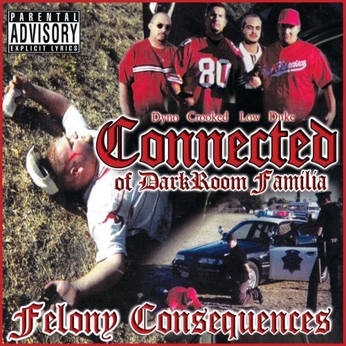 CONNECTED OF DARKROOM FAMILIA - FELONY CONSEQUENCES NEW CD