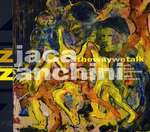 RATKO ZJACA / SIMONE ZANCHINI - WAY WE TALK (DIGIPAK) NEW CD RATKO ZJACA / SIMONE ZANCHINI - WAY WE TALK (DIGIPAK) NEW CD