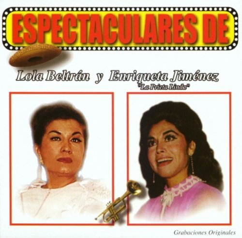 LOLA BELTRAN / ENRIQUETA JIMENEZ - ESPECTACULARES LOLA BELTRAN Y ENRIQUETA JIMENEZ NEW CD