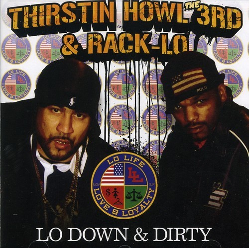 THIRSTIN HOWL III & RACK LO - LO DOWN DIRTY NEW CD