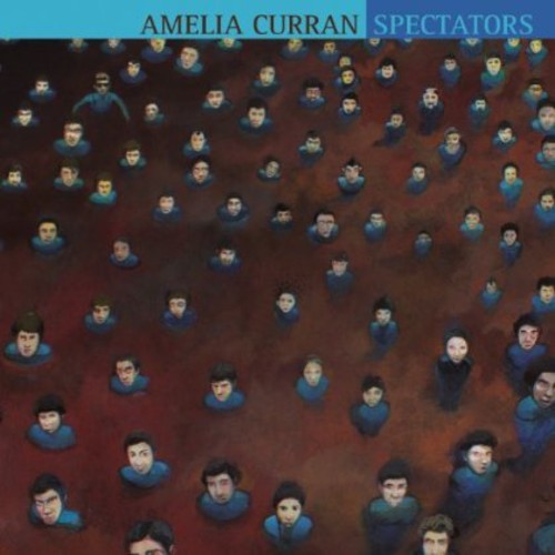 AMELIA CURRAN - SPECTATORS (IMPORT) NEW CD AMELIA CURRAN - SPECTATORS (IMPORT) NEW CD