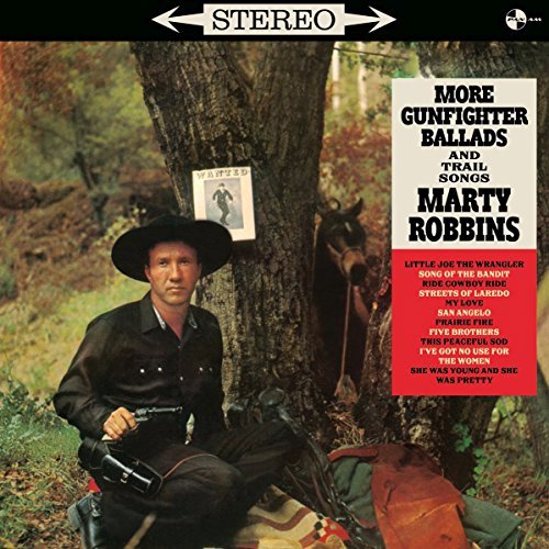 MARTY ROBBINS - MORE GUNFIGHTER BALLADS AND TRAIL SONGS + 4 BONUS NEW ...