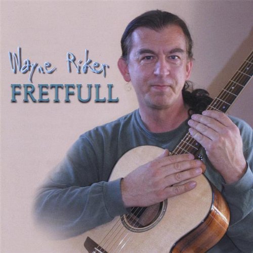 WAYNE RIKER - FRETFULL NEW CD