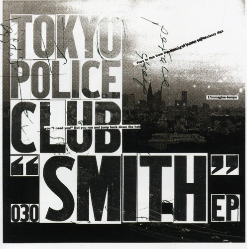 TOKYO POLICE CLUB - SMITH (EP) NEW CD TOKYO POLICE CLUB - SMITH (EP) NEW CD
