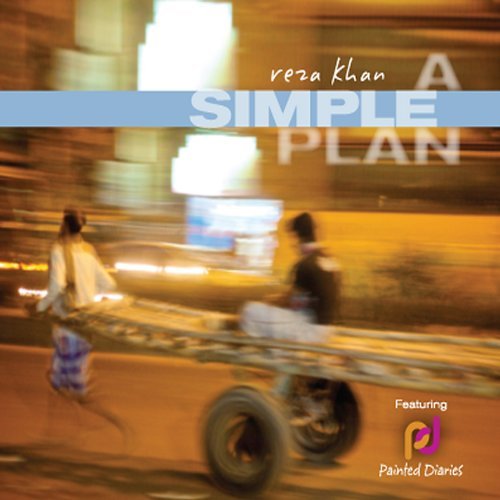 REZA KHAN - A SIMPLE PLAN NEW CD REZA KHAN - A SIMPLE PLAN NEW CD