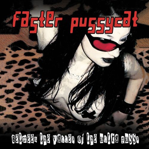 FASTER PUSSYCAT - BEYOND THE VALLEY OF THE ULTRA PUSSY (DIGIPAK) NEW CD