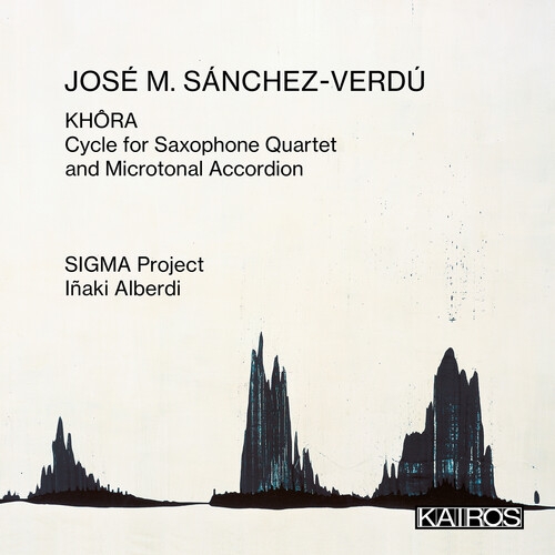 SIGMA PROJECT / INAKI ALBERDI - JOSE M SANCHEZ-VERDU: KHORA CYCLE FOR SAXOPHONE NEW CD